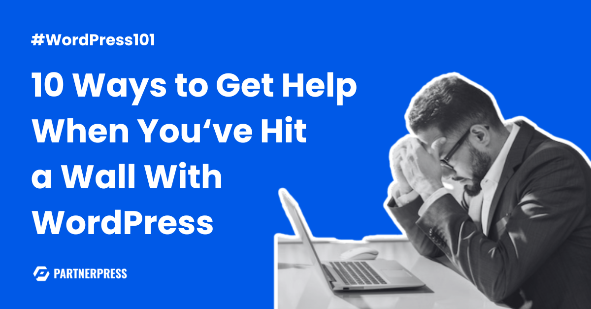 10 Ways Get Help Hit Wall Wordpress Wordpress Help